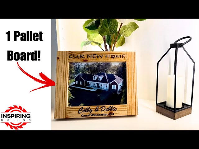 Build and Engrave Pallet Picture Frame (Great Gift!)