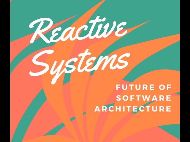 Reactive Systems | Future of Software Architecture