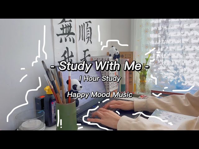 ⛅️ 今天也是美好的一天鸭 / 1 Hour Study With Me / Good Mood Music / A Good News At The End / Poetry Share