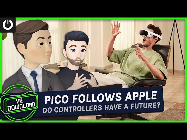 VR Download: Pico Follows Apple With Hand Tracking - Are Controllers Dead?
