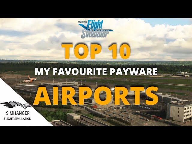 MSFS | Top 10 Payware Airports | My Favourites | Plus a review of EGGD Bristol Intl from PilotPlus.