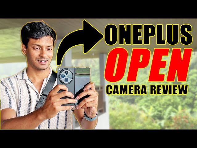 OnePlus Open camera review: Best camera in a foldable yet? [Oneplus Foldable Phone]