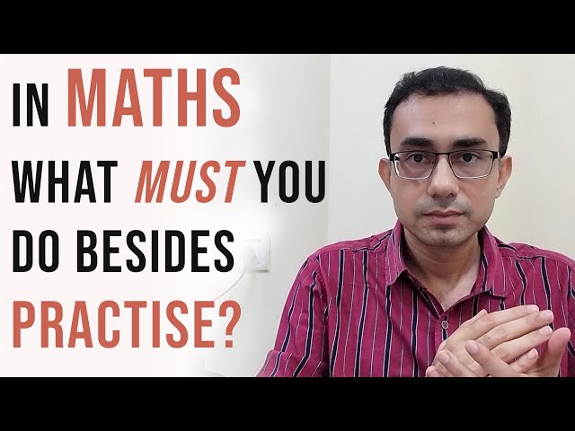 What is the proper way to study Mathematics? | IIT prof's tips