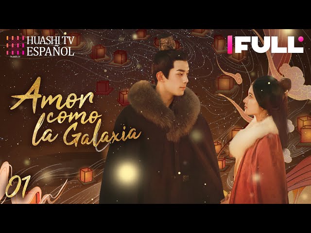 【SUB ESPAÑOL】 UN AMOR COMO LA GALAXIA | LOVE LIKE THE GALAXY (Episodio 01)