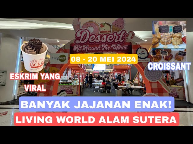 Jajanan Kuliner Dessert Lover❗ Dessert All Around The World Living World Mall Alam Sutera
