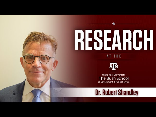 Research at the Bush School: Dr. Robert Shandley