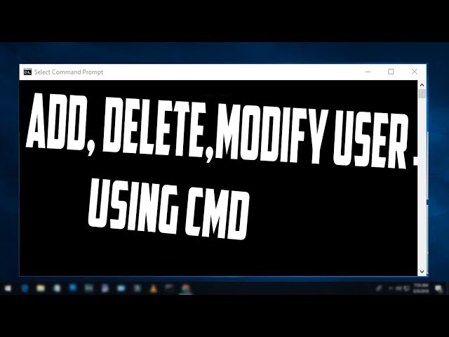 How to Add, Delete, and Modify User Accounts on Windows 10 Using CMD