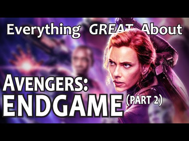 Everything GREAT About Avengers: Endgame! (Part 2)