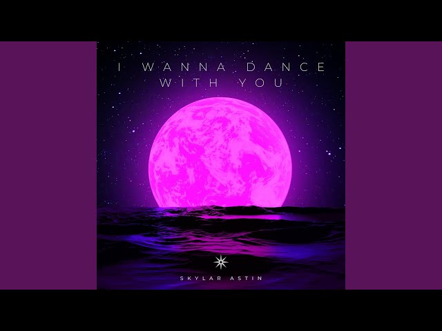 I Wanna Dance With You