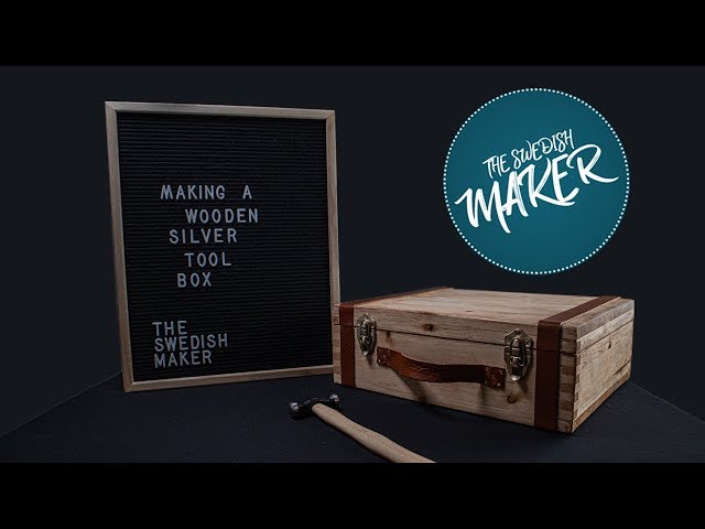 Making a Wooden Silver Tool Box - Part 2