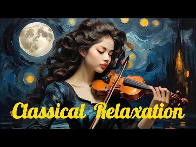 Classical Music for Relaxation. Curated Classical Music Playlist For Relaxation and Deep Focus.