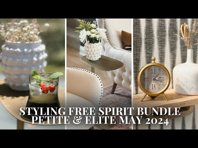 Styling The Free Spirit Bundle Petite & Elite May 2024 || Interior Design Tips  & Unique Style Ideas