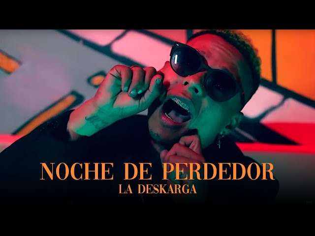 La Deskarga -  Noche de Perdedor (Video Oficial)