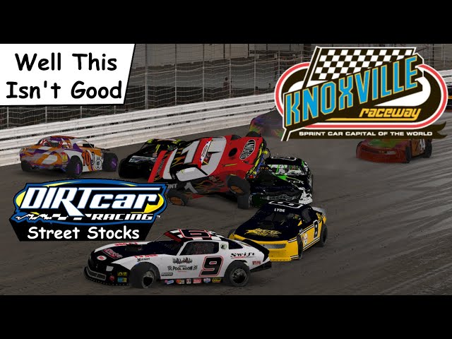 iRacing - Dirt Street Stocks - Knoxville - Well This Isn't Good
