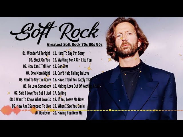 Eric Clapton, Michael Bolton, Lionel Richie, Lobo | Best Classic Soft Rock 70s 80s 90s$