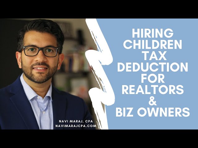 Hire Children, Save Thousands | Tax Deduction for Realtors and Small Business Owners