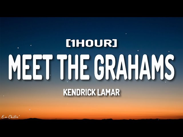 Kendrick Lamar - Meet The Grahams (Lyrics) (Drake Diss) [1HOUR]