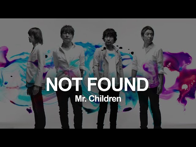 NOT FOUND - MR.CHILDREN