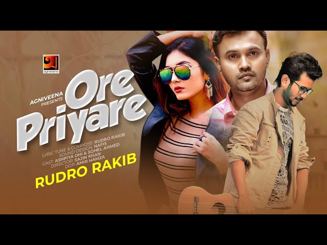 Ore Priyare || ওরে প্রিয়ারে | Rudro Rakib | Nafis | Agniveena | G Series | Bangla New Song 2020 | HD