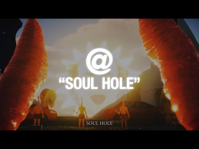 @ - "Soul Hole" (Official Music Video)