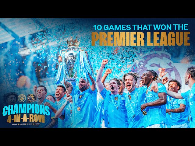 10 Games that won the Premier League | 4-IN-A-ROW | Man City 23/24