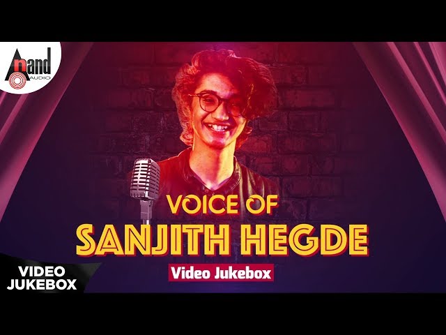 Voice  of Sanjith Hegde | Kannada Selected HD Video Songs 2019 | Aananda Audio Video