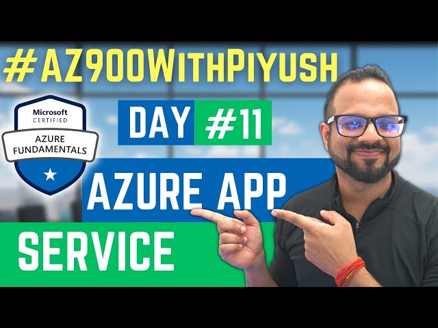 #Day11 - Azure App Service - #AZ900WithPiyush