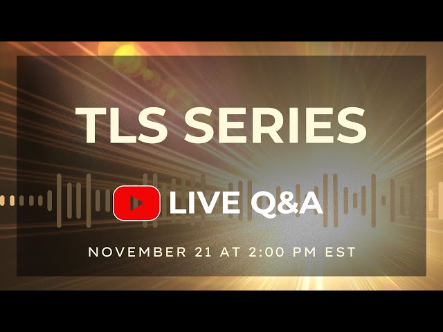 LIVE Q&A | TLS Series | November 21 at 2:00 PM EST