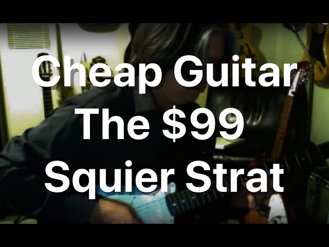 Cheap Guitar - $99 Squier Strat | Tom Strahle | Pro Guitar Secrets