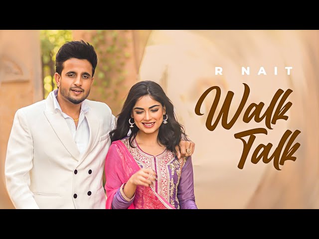 Walk Talk - R Nait Ft Shipra Goyal | Mista Baaz | Latest Punjabi Songs 2024 | New Punjabi Songs 2024