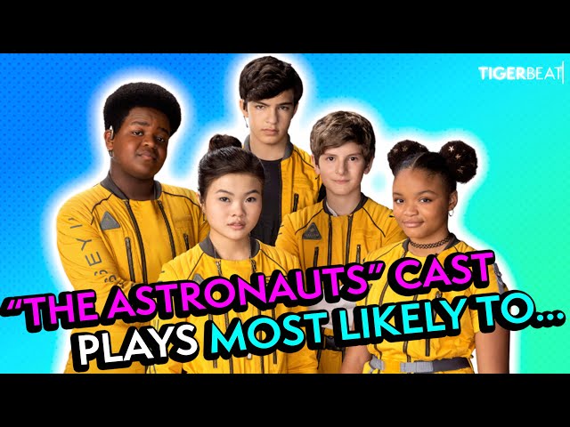 The Cast of Nickelodeon's #TheAstronauts Plays Most Likely To...