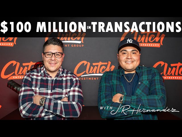 He Closed Over $100 MILLION Real Estate Transactions - Clutch Entrepreneurs Podcast