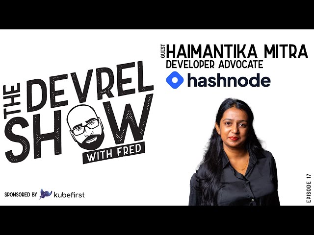 devrelshow episode 17 - Haimantika Mitra from Hashnode