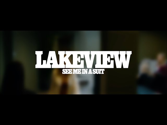 Lakeview - See Me In A Suit (Official Video)