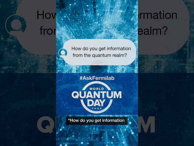 How do you get information from the quantum realm?