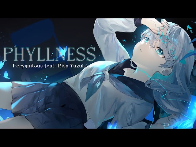 【MV】Phyllness - Feryquitous feat. Risa Yuzuki