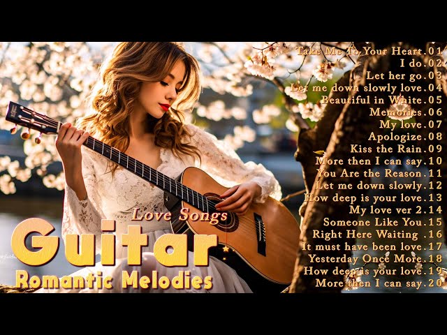 🌺 Guitar Love Songs Instrumental 2024 💝 The Best Guitar Melodies For Your Most Romantic Moments 🌷