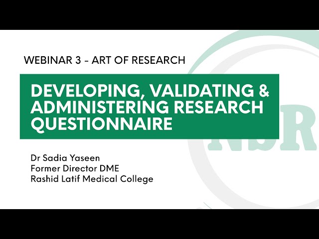 Webinar 3: Developing, Validating & Administering Research Questionnaire Dr Sadia Yaseen | AOR NSRS