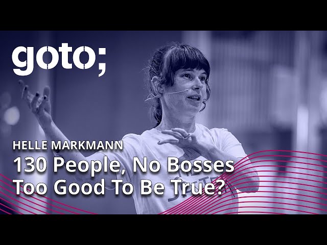 130 People – No Bosses: Too Good To Be True? • Helle Markmann • GOTO 2023