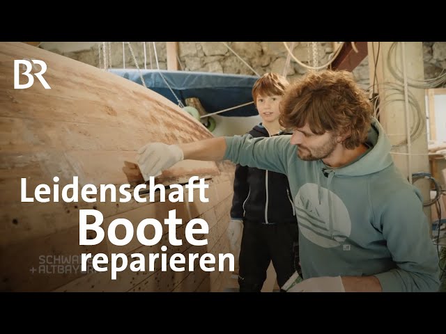Leidenschaft Bootsretter: Tüftler restauriert alte Segler | Schwaben + Altbayern | BR