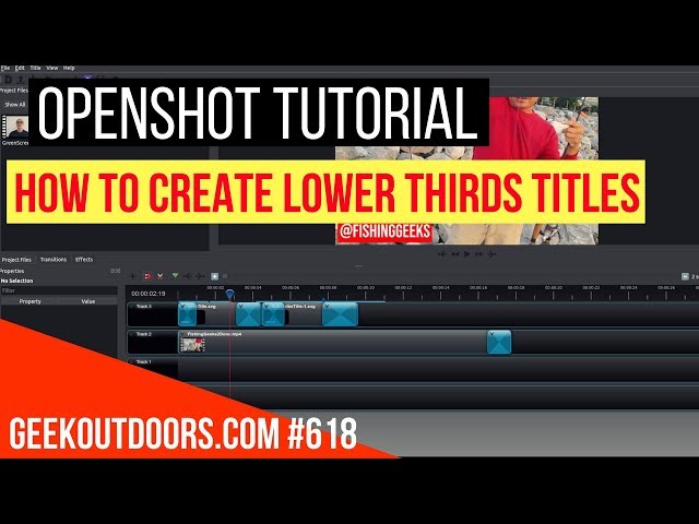OPENSHOT TUTORIAL: How to Create Lower Thirds (Animated Lower Thirds) Geekoutdoors.com EP618