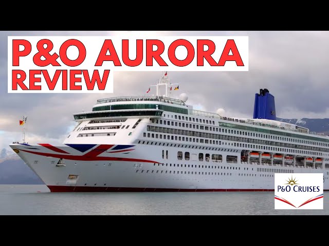 Our P&O Aurora FULL REVIEW - Would We Sail Again?