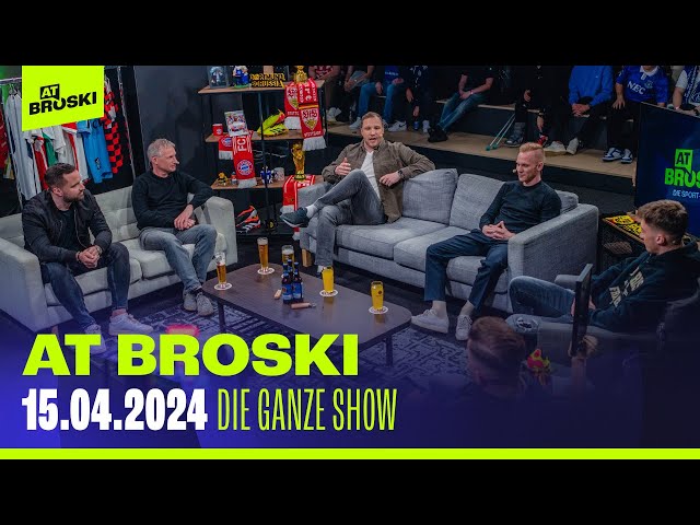 KOMPLETTE Show vom 15. April 2024 ⚽🔥 | At Broski - Die Sport Show