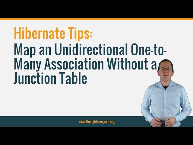 Hibernate Tip: Map an Unidirectional One-to-Many Association Without a Junction Table