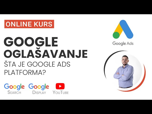 Google oglašavanje - Šta je Google Ads platforma i za šta se koristi?