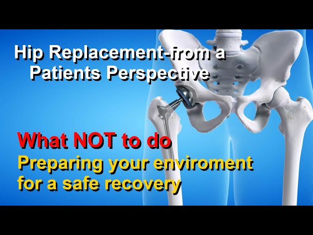 Hip Replacement-from a patients perspective