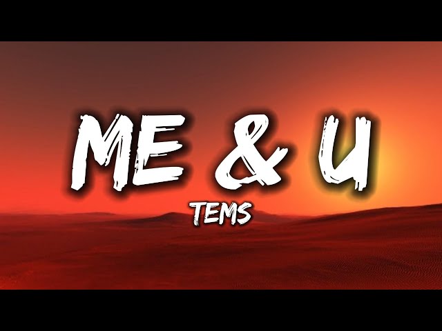 Tems - Me & U [Lyrics]