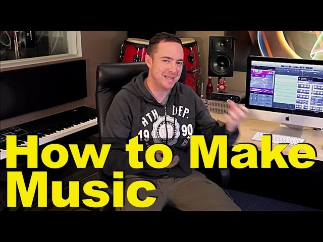 How to Make Music