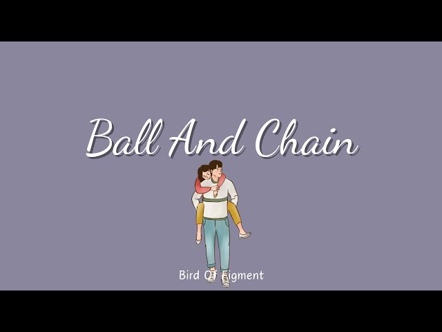 Ball And Chain - Bird Of Figment (lyrics video)