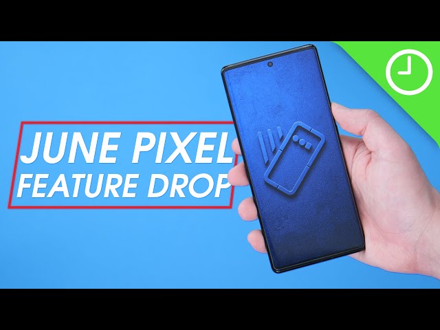 June 2022 Pixel Feature Drop: Top new features!